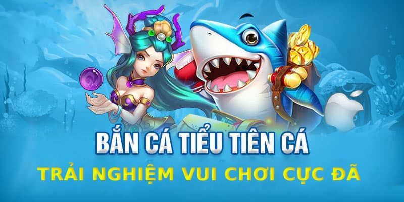 Giới thiệu tựa game bắn cá tiểu tiên cá tại nhà cái HELLO88 