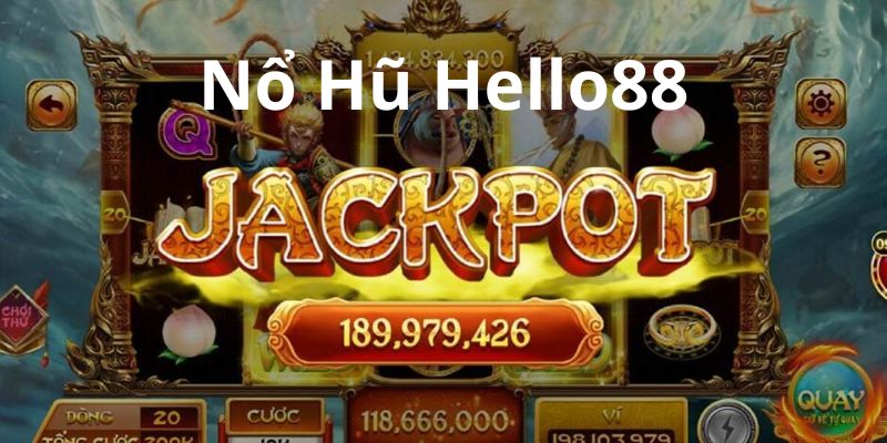 Nổ hũ HELLO88 săn Jackpot siêu khủng 