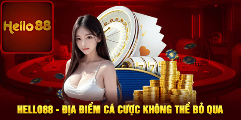 Tổng quan về nhà cái cá cược HELLO88 